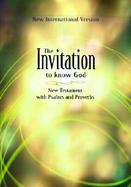 The Invitation to Know God New Testament With Psalms and Proverbs  New International Version cover