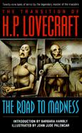 The Transition of H. P. Lovecraft The Road to Madness cover