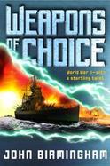 Weapons of Choice World War II With a Startling Twist (volume1) cover