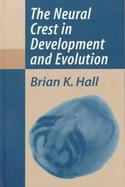The Neural Crest in Development and Evolution cover