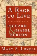 A Rage to Live: A Biography of Richard and Isabel Burton cover