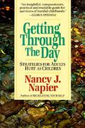 Getting Through the Day Stratagies for Adults Hurt As Children cover