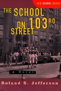The School on 103rd Street A Novel cover