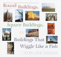 Round Buildings, Square Buildings, and Buildings That Wiggle Like a Fish cover