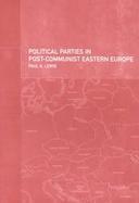 Political Parties in Post-Communist Eastern Europe cover