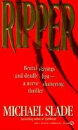 Ripper: Brutal Slayings and Deadly Lust--A Nerve-Shattering Thriller cover