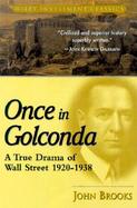 Once in Golconda A True Drama of Wall Street cover