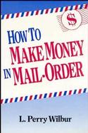 How to Make Money in Mail-Order cover