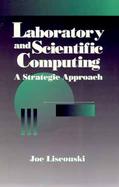 Laboratory and Scientific Computing: A Strategic Approach cover