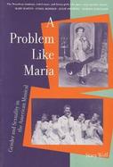 A Problem Like Maria Gender and Sexuality in the American Musical cover