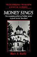 Money Sings The Changing Politics of Urban Space in Post-Soviet Yaroslavl cover