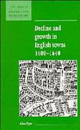 Decline and Growth in English Towns, 1400-1640 cover