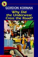 Why Did the Underwear Cross the Road? cover
