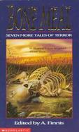 Bone Meal: Seven More Tales of Terror cover