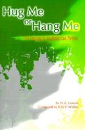 Hug Me or Hang Me The Making of an American Person cover