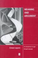 Meaning and Argument An Introduction to Logic Through Language cover