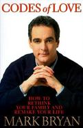 Codes of Love: How to Rethink Your Family and Remake Your Life cover