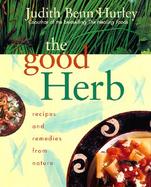 The Good Herb Recipes and Remedies from Nature cover