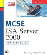 MCSE Training Guide (70-227): Installing, Configuring, and Administering Microsoft Internet Security and Acceleration (ISA) Server 2000 cover