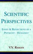 Scientific Perspectives Essays & Reflections of a Physicist - Humanist cover