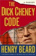 The Dick Cheney Code A Parody cover