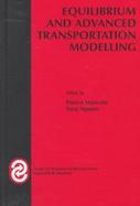 Equilibrium and Advanced Transportation Modelling cover
