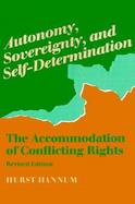 Autonomy, Sovereignty, and Self-Determination The Accommodation of Conflicting Rights cover