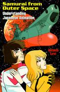 Samurai from Outer Space: Understanding Japanese Animation cover