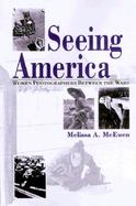 Seeing America Women Photographers Between The Wars cover