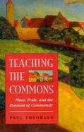 Teaching the Commons Place, Pride, and the Renewal of Community cover