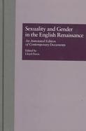 Sexuality and Gender in the English Renaissance An Annotated Edition of Contemporary Documents cover