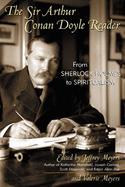 The Sir Arthur Conan Doyle Reader From Sherlock Holmes to Spiritualism cover