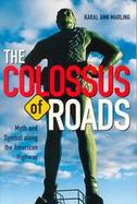 The Colossus of Roads Myth and Symbol Along the American Highway cover