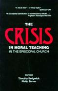 The Crisis in Moral Teaching in the Episcopal Church cover