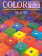 Color Right from the Start Progressive Lessons in Seeing and Understanding Color cover
