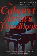 Cabaret Artist's Handbook Creating Your Own Act in Today's Livliest Theater Setting cover
