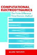 Computational Electrodynamics The Finite-Difference Time-Domain Method cover