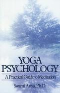 Yoga Psychology A Practical Guide to Meditation cover