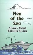 Men of the Sea Stories About Exploits at Sea cover