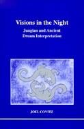 Visions in the Night Jungian and Ancient Dream Inte cover