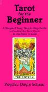 Tarot for the Beginner A Simple & Easy Step-By-Step Guide to Reading the Tarot Cards in One Hour or Less! cover