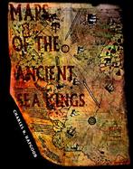 Maps of the Ancient Sea Kings Evidence of Advanced Civilization in the Ice Age cover
