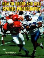 How to Shoot and Sell Sports Photography cover