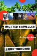 Haunted Traveller An Imaginary Memoir cover