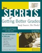 The Secrets of Getting Better Grades Study Smarter, No Harder! cover