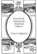 Tom Swift Among the Diamond Makers cover