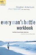 Every Man's Battle Workbook The Path to Sexual Integrity Starts Here cover
