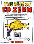 The Best of Ed Zern: Fifty Years of Fishing and Hunting from One of America's Best-Loved Outdoor Humorists cover