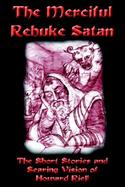 The Merciful Rebuke Satan The Short Stories and Searing Vision of Howard Riell cover