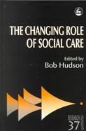 The Changing Role of Social Care cover
